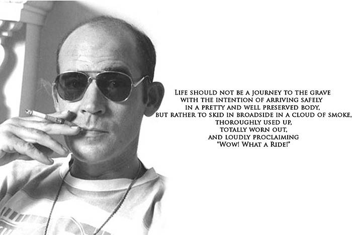 Hunter S Thompson live life to its fullest quote